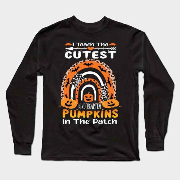 I teach the cutest kindergarten pumpkins in the patch.. kindergarten teacher Halloween gift idea T-Shirt Long Sleeve T-Shirt by DODG99